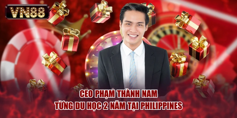 CEO Phạm Thành Nam từng du học 2 năm tại Philippines
