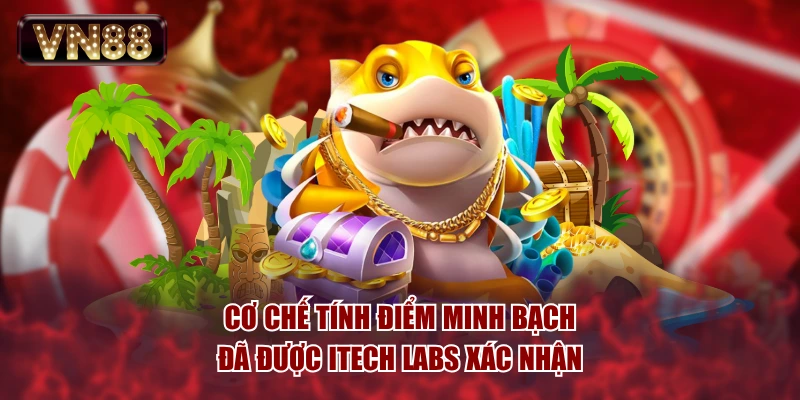 Cơ chế tính điểm minh bạch đã được iTech Labs xác nhận