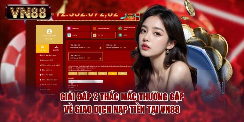 Giải đáp 2 thắc mắc thường gặp về giao dịch nạp tiền tại VN88